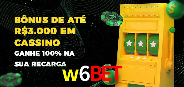 w6bet melhor bônus de depósito
